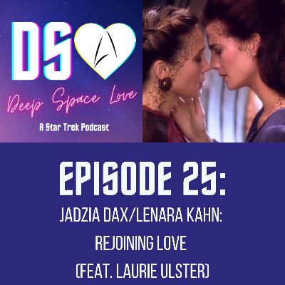 25. JADZIA DAX/LENARA KAHN: Rejoining Love (feat. Laurie Ulster)