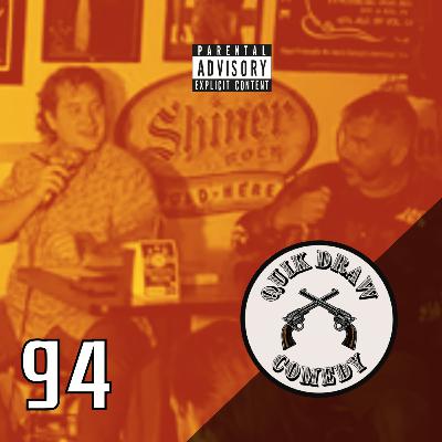94- Quik Draw Comedy - Featuring Sneezy