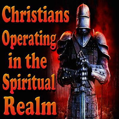 Operating in the Spiritual Realm