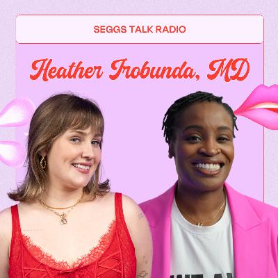 41 - Heather Irobunda, MD: The Future of Gynecological Care