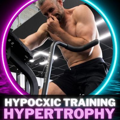 Ep #27 - The SCIENCE behind HYPOXIC Training for improved HYPERTROPHY Ep #27 - The SCIENCE behind HYPOXIC Training for improved HYPERTROPHY