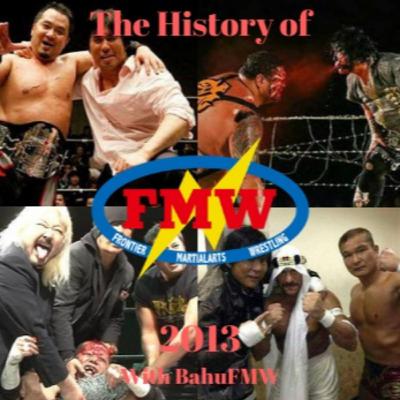 History of FMW Volume 41: 2013