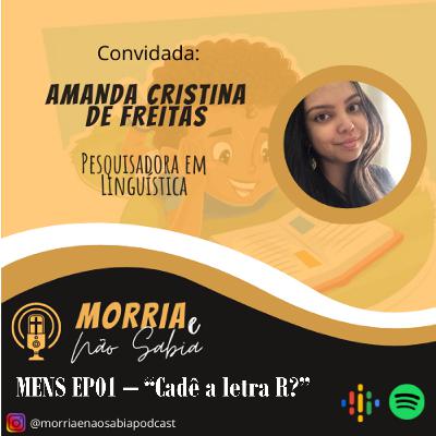 MENS EP01 - "Cadê a letra R?"