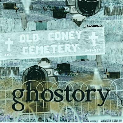 Ghostory - Old Coney Cemetery Ghostory - Old Coney Cemetery