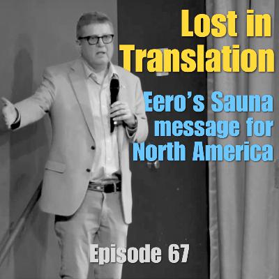 Eero's Sauna Message to North America Eero's Sauna Message to North America