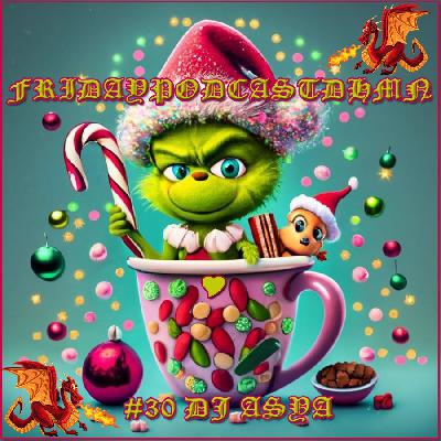 ASYA - FridayPodcast#30