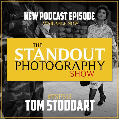 15. #TSPSP15 Tom Stoddart on 50 Years in Photography, Working on Fleet Street, Inside Downing Street &  The Business of Photography.