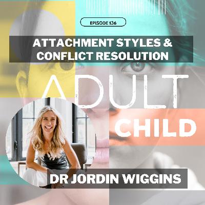 138 - Attachment Styles and Conflict Resolution with Intimacy Coach Dr. Jordin Wiggins