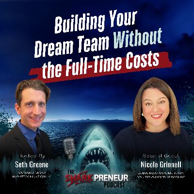 Episode 1254: Building Your Dream Team Without the Full-Time Costs with Nicole Grinnell