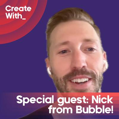 44. Behind the Scenes of Bubble's Biggest Launch Ever with Nick Carroll