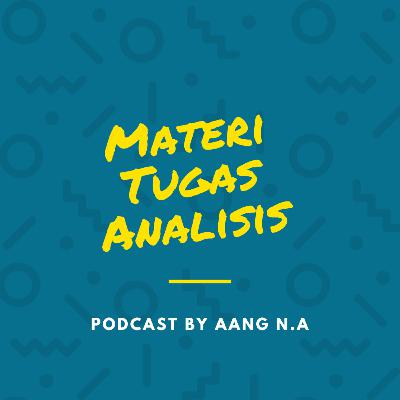 MATERI : TUGAS ANALISIS - AANG NUH ABDULLAH - NPM : 20552011102