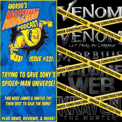Issue #221: Trying to save Sony's Spider-Man Universe