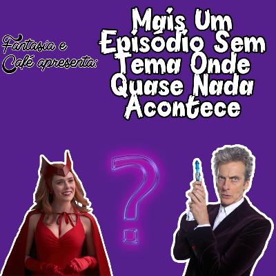 Fantasia & Café #8 - Mais Um Episódio Sem Tema Onde Quase Nada Acontece