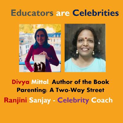 23. Parenting: A Two-Way Street with Divya Mittal