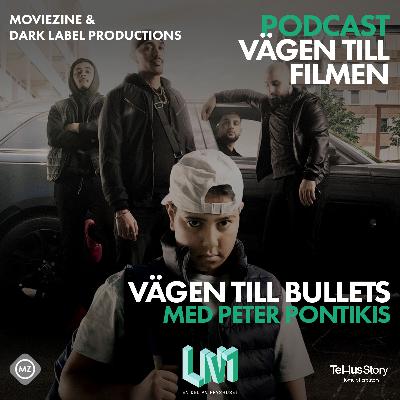 S4 EP18 Vägen till Bullets (via Vampyrer) med Peter Pontikis - Regi & Manus