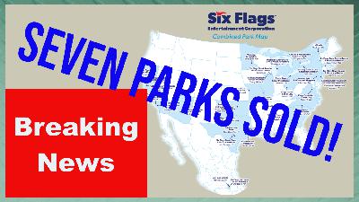 Special Episode: Seven Six Flags Parks Are Being Sold. Here’s What Guests Should Know