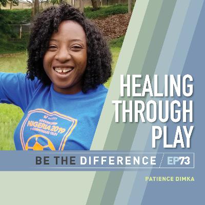 73 | Healing through Play Therapy and Creating Safe Spaces with Patience Dimka, Assistant Director of Back2Back Nigeria