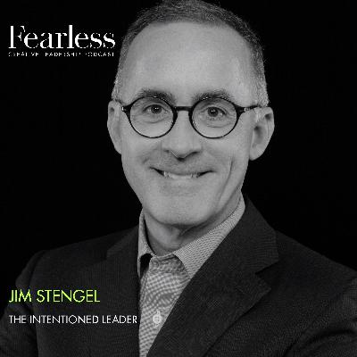 Ep 275: Jim Stengel - "The Intentioned Leader"