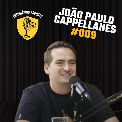 JOÃO PAULO CAPPELLANES | ESTAGIÁRIOS PODCAST