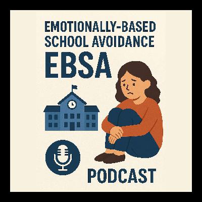 Emotionally-based school avoidance (EBSA)