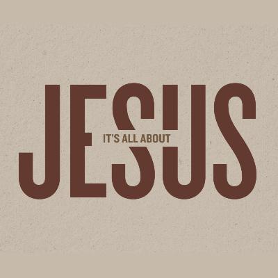 Its All About Jesus - Jesus Gives Us Our Mission