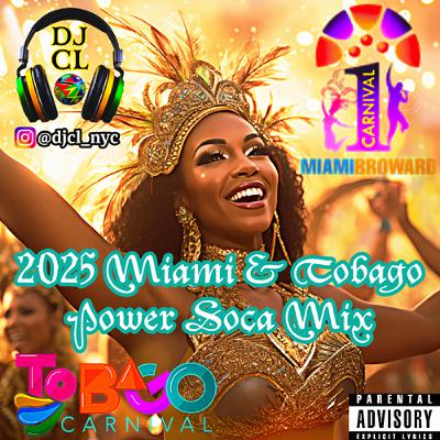 2025 MIAMI-TOBAGO CARNIVAL POWER SOCA MIX