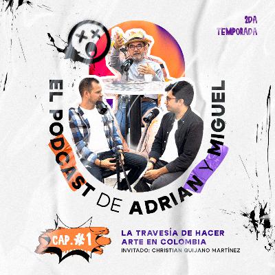 La Travesía de Hacer Arte en Colombia | Invitado Christian Quijano La Travesía de Hacer Arte en Colombia | Invitado Christian Quijano