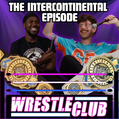 EPISODE 72 - INTERCONTINENTAL EPISODE EPISODE 72 - INTERCONTINENTAL EPISODE