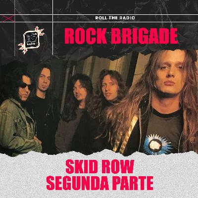 Rock Brigade: Skid Row segunda parte