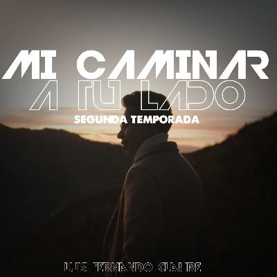 Mi Caminar a tu Lado - T2 - EP13 - Respirando Paz - Luis Fernando Claure