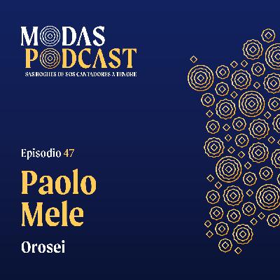 Ep. 47: Paolo Mele, Orosei