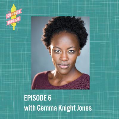 S1: Episode 6 - with Gemma Knight Jones