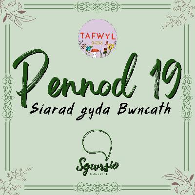 Sgwrsio Pennod 19 - Siarad gyda Bwncath - Tafwyl 2022
