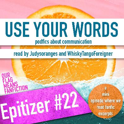 Minisode: Use Your Words! (podfics about communicating badly) Minisode: Use Your Words! (podfics about communicating badly)