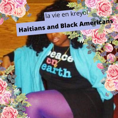 Haitians and Black Americans [Part III]