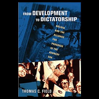 Bolivia in the 1960s: From Revolution to Dictatorship in Bolivia with Thomas Field
