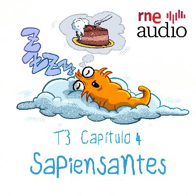 Sapiensantes - T3. E4. ¿Por qué soñamos? Sapiensantes - T3. E4. ¿Por qué soñamos?