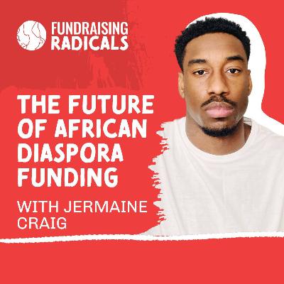 The Future of African Diaspora Funding with Jermaine Craig | Ep 6 The Future of African Diaspora Funding with Jermaine Craig | Ep 6