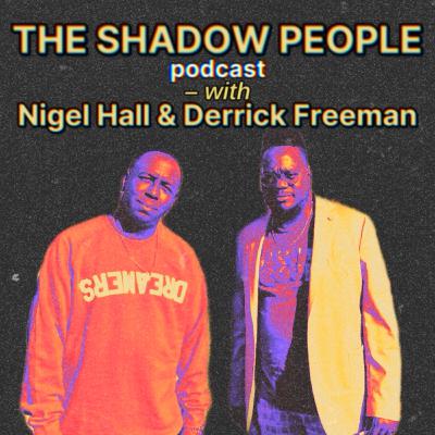The Shadow People Ep27 - Cokeheads in Charge and Tribute Yourself