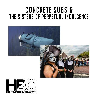 Episode 16: Concrete Subs & Sisters Of Perpetual Indulgence