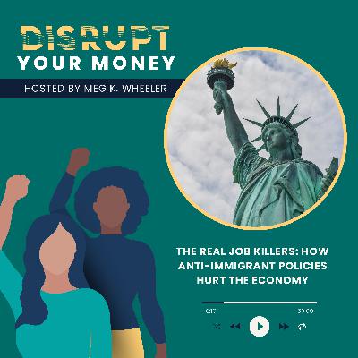 The Real Job Killers: How Anti-Immigrant Policies Hurt the Economy