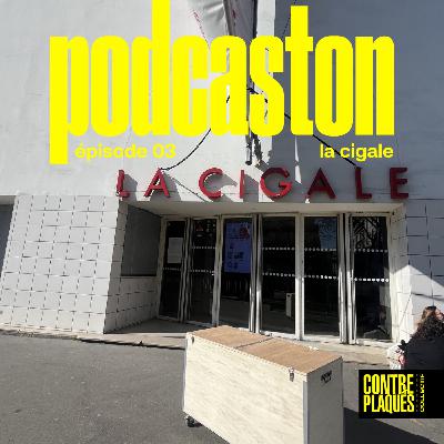 PODCASTON - ÉPISODE 03 - La Cigale x St Graal