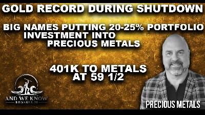 10.4.25: Gold SOARS during SHUTDOWN, 401K moves to metals at specific age, SILVER will grow, Pray!