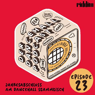 #23 Der Dancehall Podcast - Jahresabschluss am Dancehall Stammtisch #23 Der Dancehall Podcast - Jahresabschluss am Dancehall Stammtisch