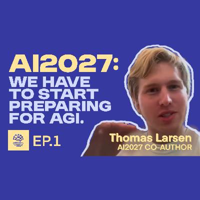 Thomas Larsen (AI 2027): We have to start preparing for AGI Thomas Larsen (AI 2027): We have to start preparing for AGI