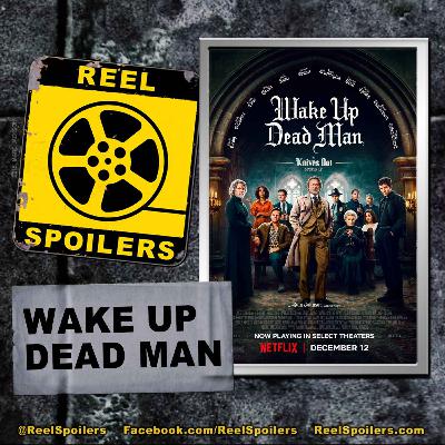 WAKE UP DEAD MAN: A KNIVES OUT MYSTERY w/ Brad Heyen