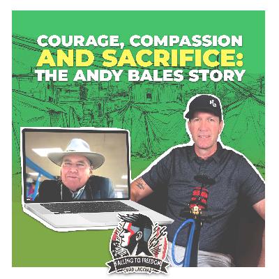 Courage, Compassion and Sacrifice: The Andy Bales Story