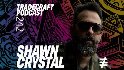 EPISODE 242 SHAWN CRYSTAL EPISODE 242 SHAWN CRYSTAL