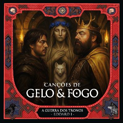 #46: A Guerra dos Tronos - Eddard I