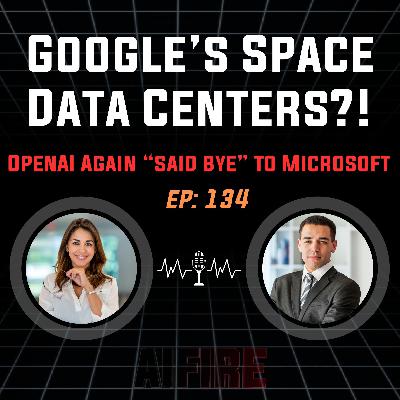 🎙️ EP 134: OpenAI Again Flipped the Switch on Microsoft + Google’s Space Data Centers?! 🎙️ EP 134: OpenAI Again Flipped the Switch on Microsoft + Google’s Space Data Centers?!